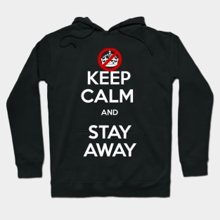 Keep calm and stay away Hoodie